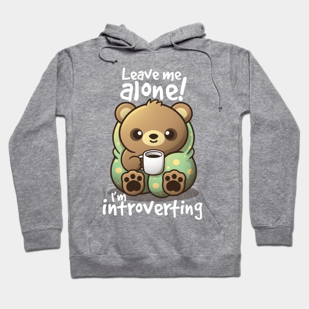 introvert bear Hoodie by NemiMakeit